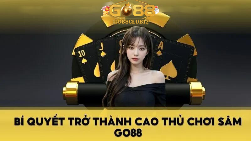 Mẹo chơi sâm go88 tất thắng